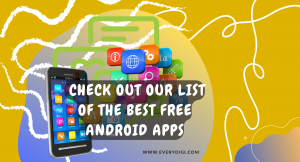 The Best Android Apps You Must Have In 2023 - Every Digital